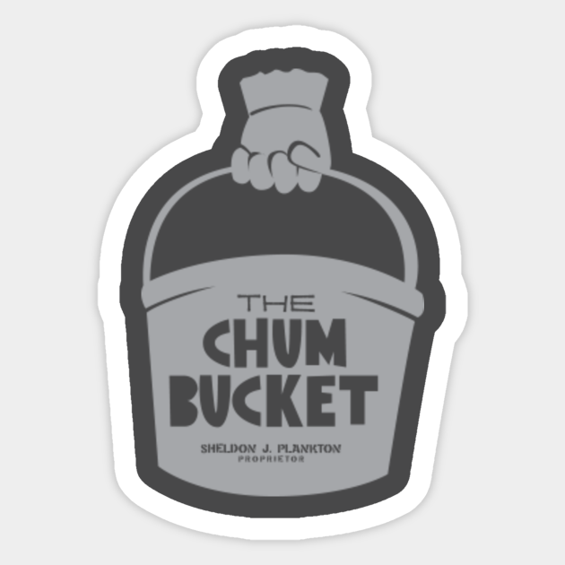 The Chum Bucket Spongebob Squarepants Sticker TeePublic